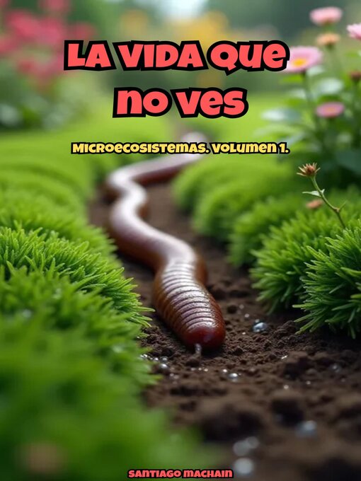 Title details for La Vida que no Ves by Santiago Machain - Available